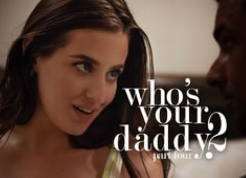 Who's Your Daddy 2 Part 4 - Missax - Aubree Valentine